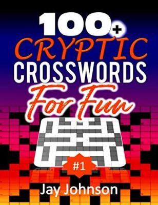 Cryptic Crossword Puzzles: Unraveling Wordplay with Every Clue!