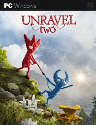 Unravel Two: A Tapestry of Friendship and Challenging Puzzles!