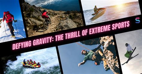 Xtreme Sports: Unchained Thrills and Gravity-Defying Feats!