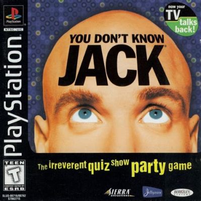 You Don't Know Jack: A Party Game That Will Make You Question Everything (And Everyone!)